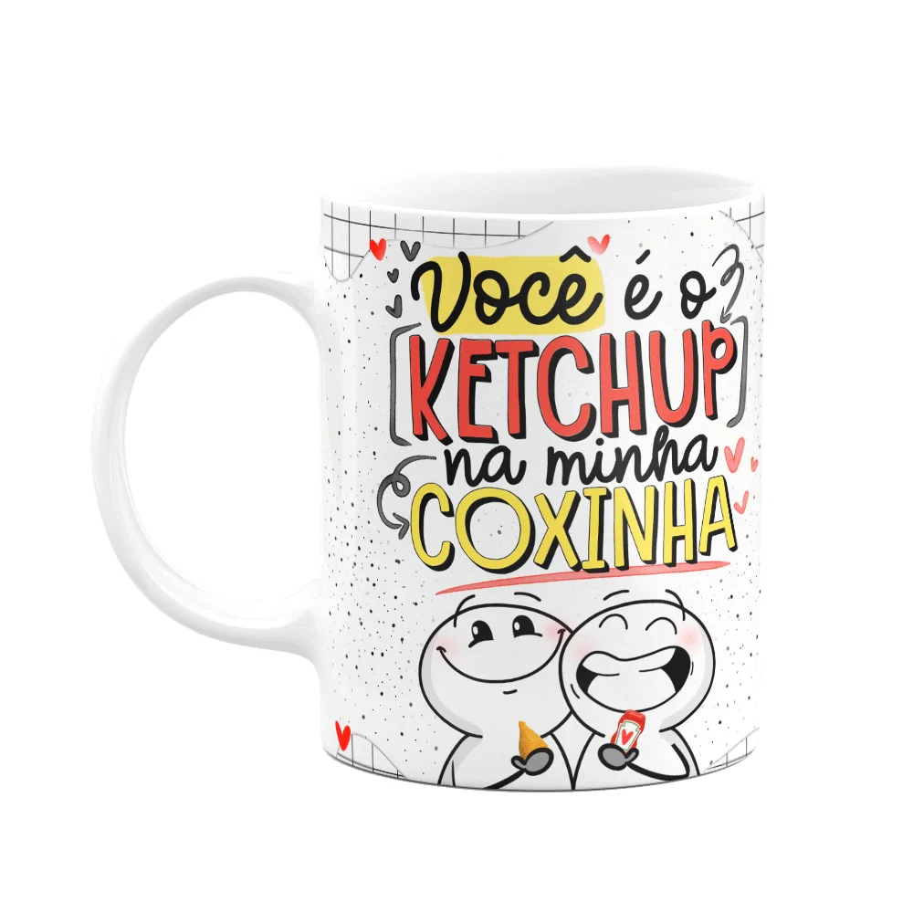Caneca Funny Namorados - Você É O Ketchup Na Minha Coxinha