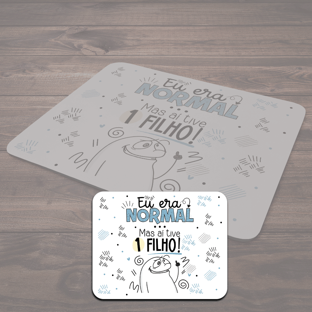 Imagem 2 de 4 do produto Mouse Pad Flork Pais - Eu Era Normal, Mas Aí Tive 1 Filho