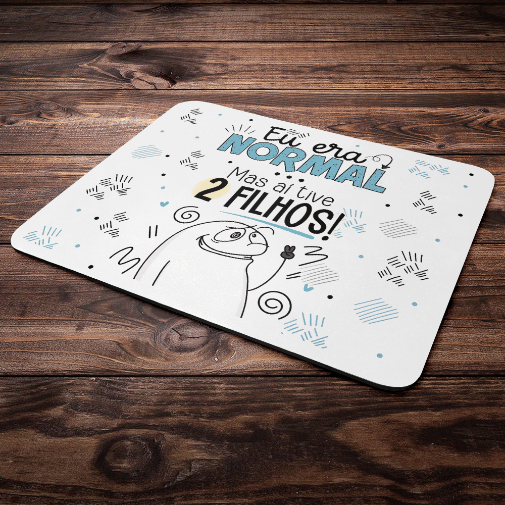 Imagem 4 de 4 do produto Mouse Pad Flork Pais - Eu Era Normal, Mas Aí Tive 2 Filhos