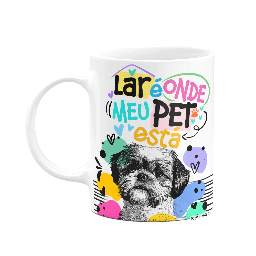 Caneca - Lar É Onde Meu Pet Está - Cachorro Shih Tzu