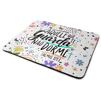 Mouse Pad Motivação - Aquele Que Te Guarda Não Dorme