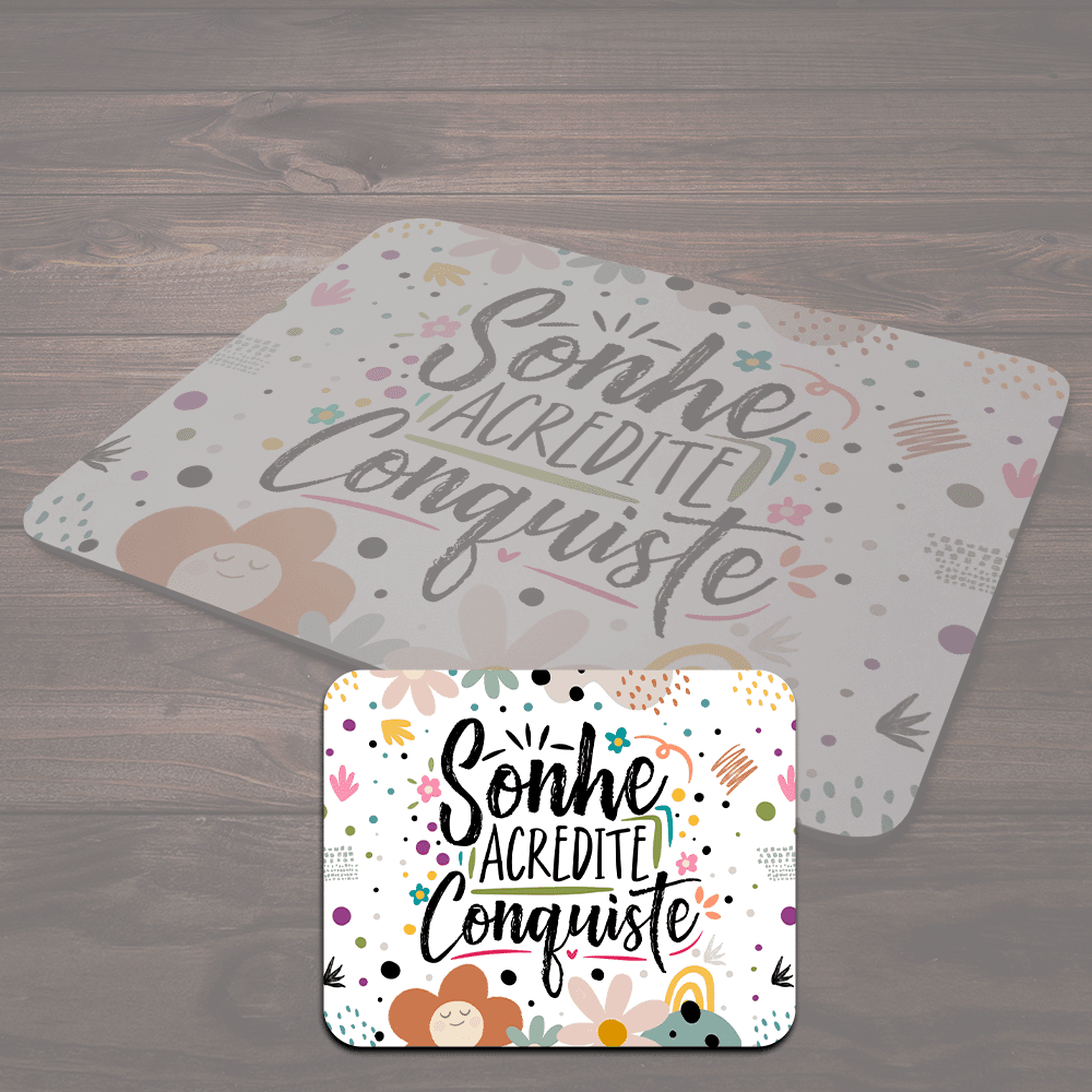 Mouse Pad Motivação - Sonhe Acredite Conquiste! Mouse Pad Motivação - Sonhe Acredite Conquiste!