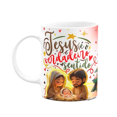 Caneca Natal Com Jesus - Jesus É O Verdadeiro Sentido