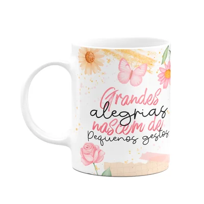 Caneca Motivação - Alegrias Nascem De Pequenos Gestos