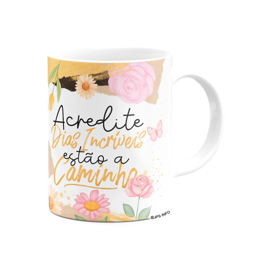 Imagem 3 de 3 do produto Caneca Motivação - Acredito, Dias Incríveis Estão A Caminho