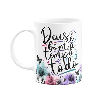 Caneca Amor E Fé - Deus É Bom O Tempo Todo