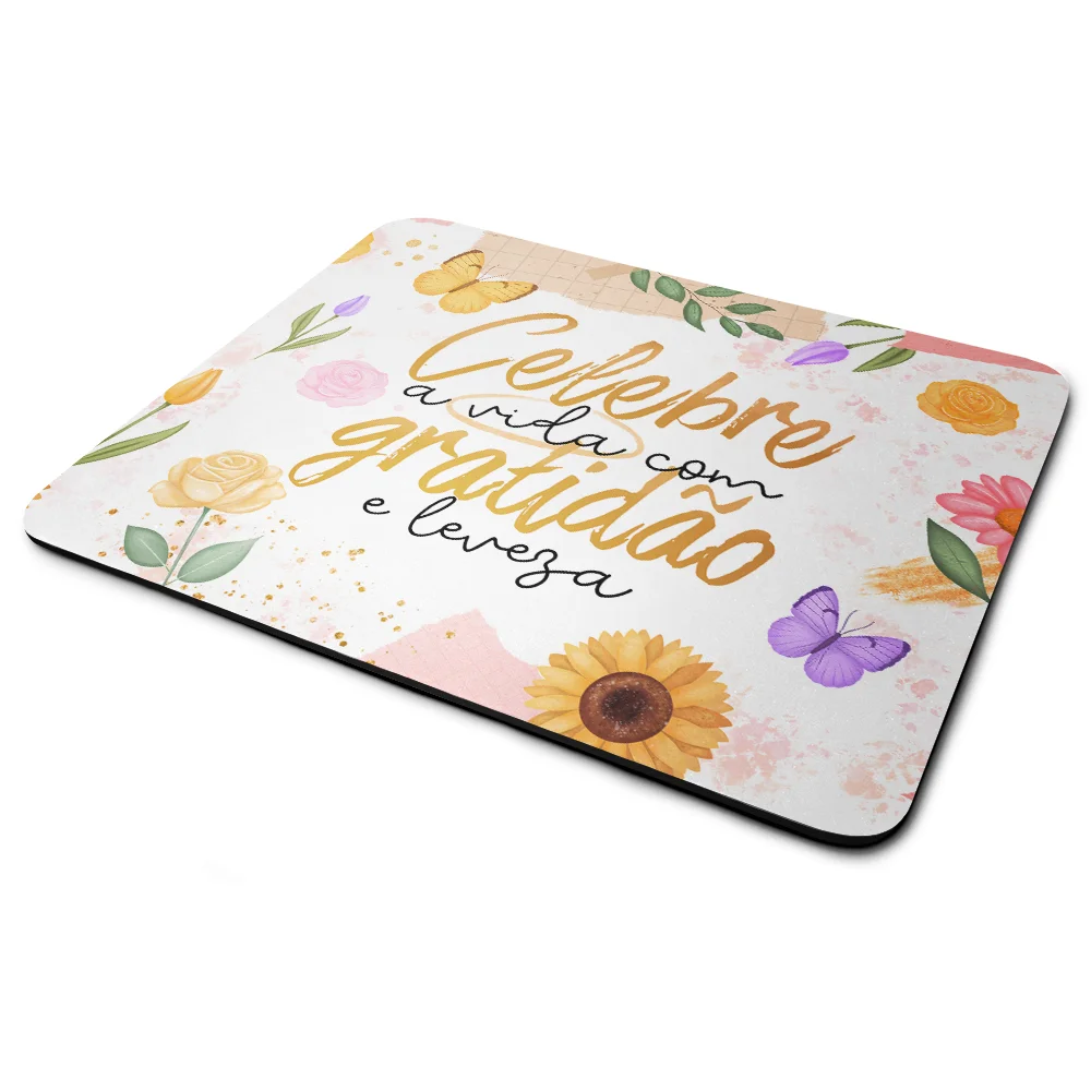 Mouse Pad Motivação - Celebre A Vida Com Gratidão E Leveza Mouse Pad Motivação - Celebre A Vida Com Gratidão E Leveza