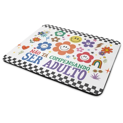 Mouse Pad Divertido Vibes - Não Tá Compensando Ser Adulto