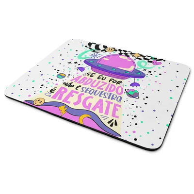 Mouse Pad Vibes - Se Eu For Abduzido, Não É Sequestro