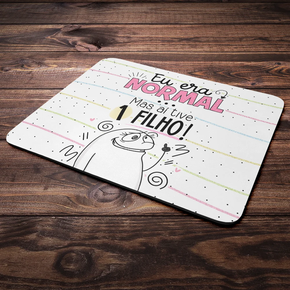 Mouse Pad Flork Mães - Eu Era Normal Mas Aí Tive 1 Filho Mouse Pad Flork Mães - Eu Era Normal Mas Aí Tive 1 Filho