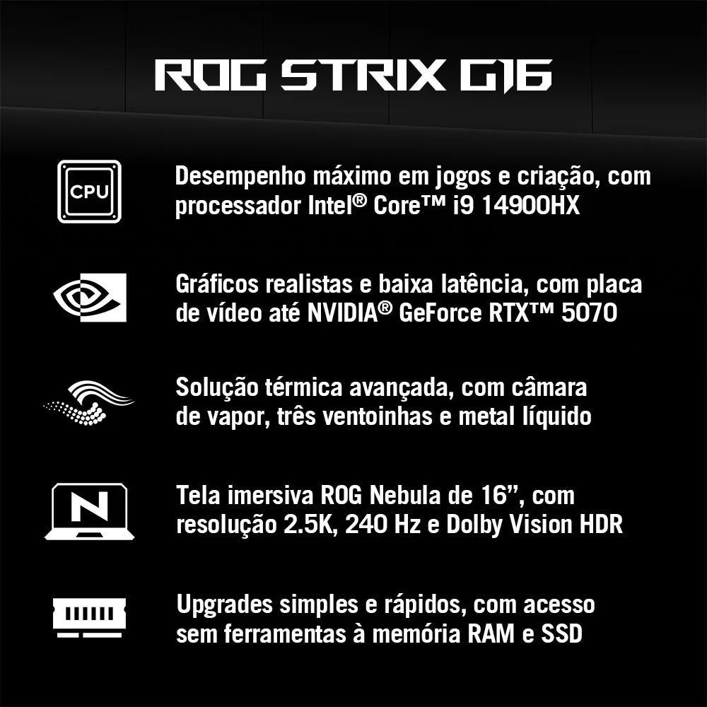 Notebook Gamer Rog Strix G16 G615jpr Nvidia RTX 5070 Intel Core i9 14900hx 32gb Ram 1TB SSD WINDOWS 11 Home Tela 16" 240hz LED Cinza - S5001w