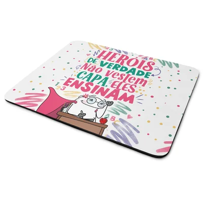 Mouse Pad Flork Professora - Heróis De Verdade, Ensinam