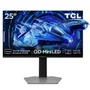 Monitor Gamer TCL 25 Polegadas QD-Mini LED Full HD G64 300Hz 1ms (GtG) Freesync HDR 600 nits 25G64