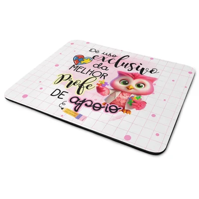 Mouse Pad - Exclusivo Da Melhor Professora De Apoio