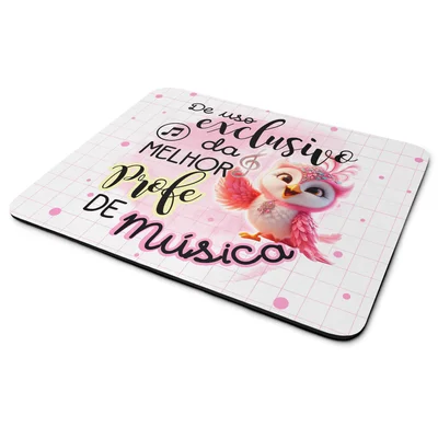 Mouse Pad - Exclusivo Da Melhor Professora De Música